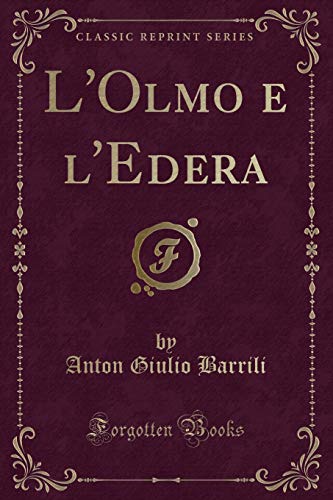 Beispielbild fr L'Olmo e l'Edera (Classic Reprint) zum Verkauf von Forgotten Books