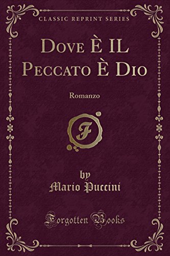 Stock image for Dove IL Peccato Dio Romanzo Classic Reprint for sale by PBShop.store US