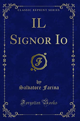 Stock image for IL Signor Io Classic Reprint for sale by PBShop.store US