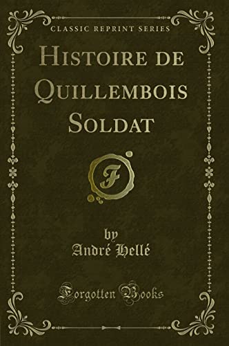 9780282848231: Histoire de Quillembois Soldat (Classic Reprint)