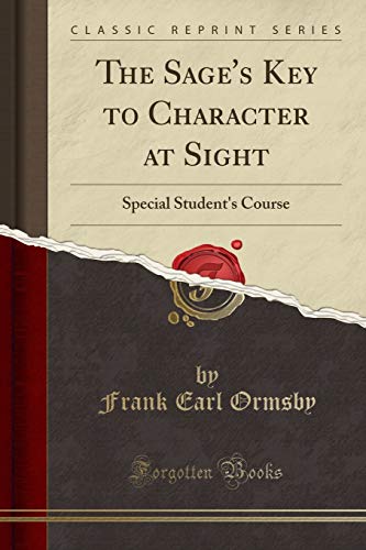 Stock image for The Sage's Key to Character at Sight Special Student's Course Classic Reprint for sale by PBShop.store US