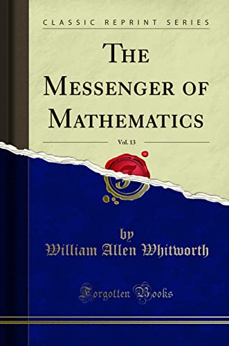 9780282883638: The Messenger of Mathematics, Vol. 13 (Classic Reprint)