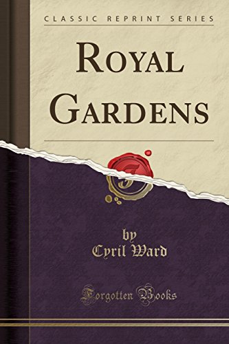 9780282908294: Royal Gardens (Classic Reprint)