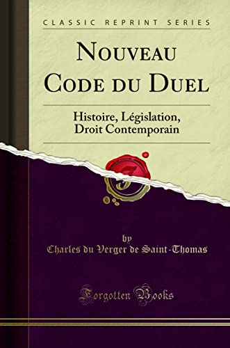 Imagen de archivo de Nouveau Code du Duel: Histoire, L gislation, Droit Contemporain a la venta por Forgotten Books