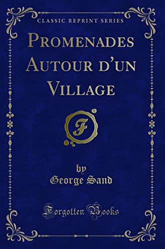 Imagen de archivo de Promenades Autour d'un Village Classic Reprint a la venta por PBShop.store US