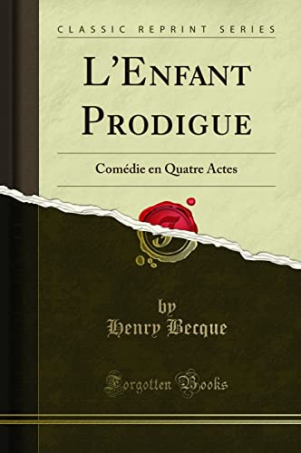 Immagine stock per L'Enfant Prodigue: Com�die en Quatre Actes (Classic Reprint)