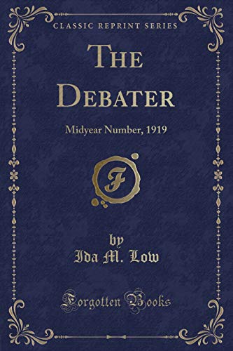 Imagen de archivo de The Debater: Midyear Number, 1919 (Classic Reprint) a la venta por Forgotten Books
