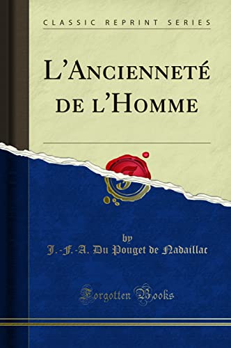 Imagen de archivo de L'Anciennet de l'Homme Classic Reprint a la venta por PBShop.store US