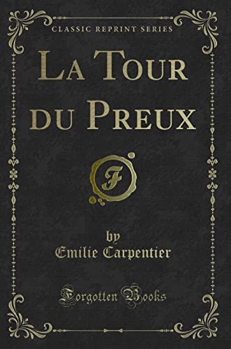 Stock image for La Tour du Preux (Classic Reprint) for sale by Forgotten Books