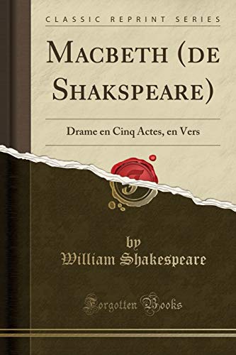 9780282929596: Macbeth (de Shakspeare): Drame en Cinq Actes, en Vers (Classic Reprint)