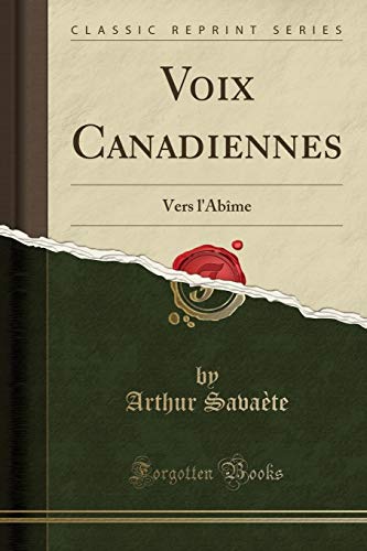 9780282938055: Voix Canadiennes: Vers l'Abme (Classic Reprint)