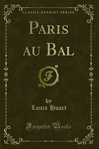 Imagen de archivo de Paris au Bal Classic Reprint a la venta por PBShop.store US