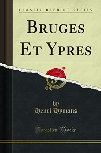 Imagen de archivo de Bruges Et Ypres Classic Reprint a la venta por PBShop.store US