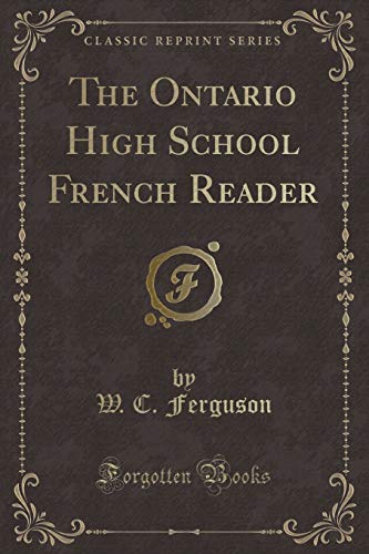Imagen de archivo de The Ontario High School French Reader (Classic Reprint) a la venta por Forgotten Books