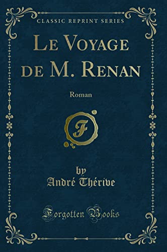 Beispielbild fr Le Voyage de M Renan Roman Classic Reprint zum Verkauf von PBShop.store US