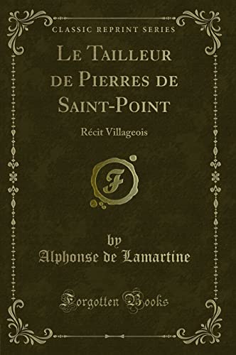 9780282965624: Le Tailleur de Pierres de Saint-Point: Rcit Villageois (Classic Reprint) (French Edition)