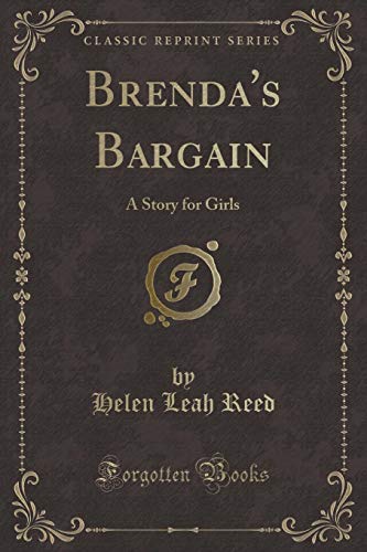 Imagen de archivo de Brenda's Bargain A Story for Girls Classic Reprint a la venta por PBShop.store US