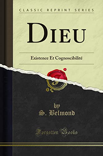 Stock image for Dieu: Existence Et Cognoscibilit (Classic Reprint) for sale by Forgotten Books