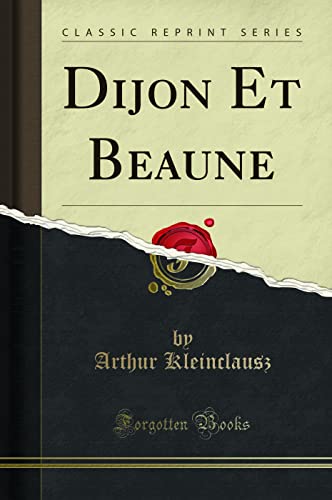 Imagen de archivo de Dijon Et Beaune Classic Reprint a la venta por PBShop.store US