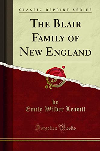 9780282986636: The Blair Family of New England (Classic Reprint)