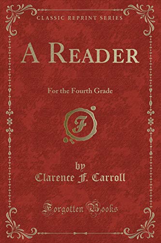 9780282990497: A Reader: For the Fourth Grade (Classic Reprint)