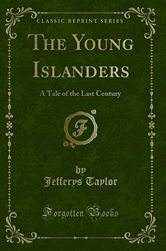 Stock image for The Young Islanders A Tale of the Last Century Classic Reprint for sale by PBShop.store US