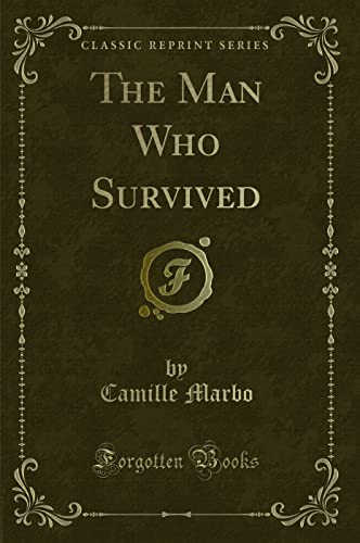 Stock image for The Man Who Survived Classic Reprint for sale by PBShop.store US