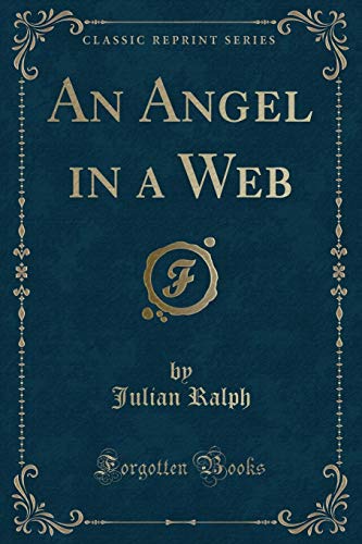 Stock image for An Angel in a Web Classic Reprint for sale by PBShop.store US