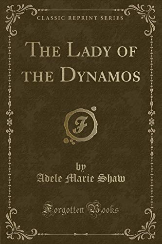 Imagen de archivo de The Lady of the Dynamos Classic Reprint a la venta por PBShop.store US