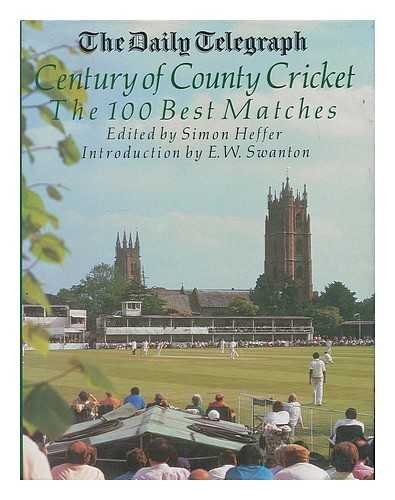 9780283060489: "Daily Telegraph" Century of County Cricket: The 100 Best Matches