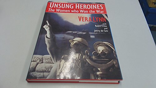 Imagen de archivo de Unsung Heroines: The Women Who Won the War a la venta por AwesomeBooks