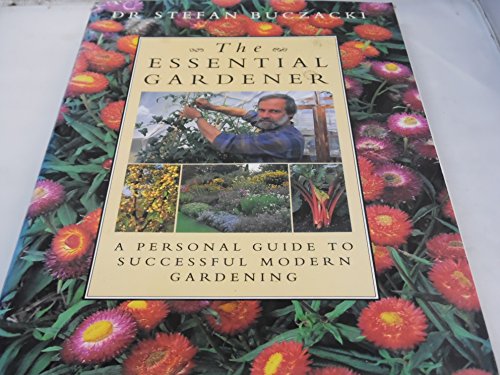 Imagen de archivo de The Essential Gardener: A Personal Guide To Successful Modern Gardening a la venta por AwesomeBooks