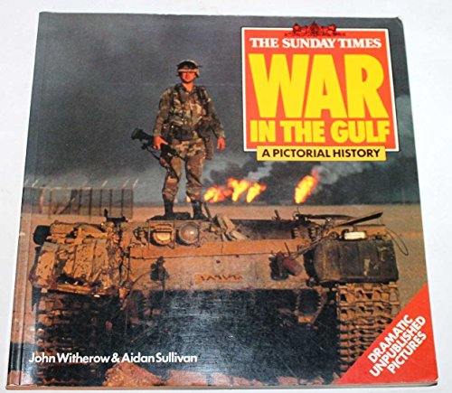 Imagen de archivo de Sunday Times" War in the Gulf : A Pictorial History a la venta por Better World Books