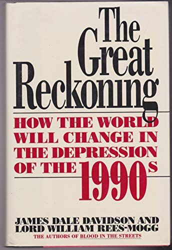 Stock image for The Great Reckoning: How The World Will Change In The Depression Of The 1990's for sale by AwesomeBooks