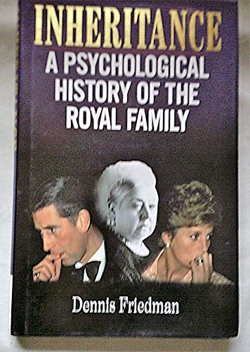 Beispielbild fr Inheritance: A psychological history of the royal family zum Verkauf von SecondSale