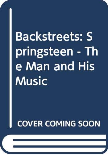 9780283061356: Backstreets: Springsteen - The Man and His Music