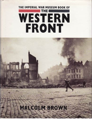 The Imperial War Museum Book of the Western Front (9780283061400) by Brown, Malcolm