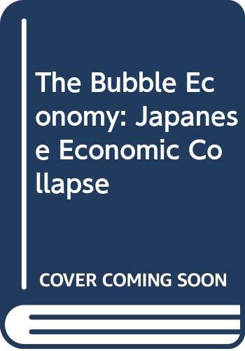 Beispielbild fr The Bubble Economy: Japanese Economic Collapse zum Verkauf von WorldofBooks