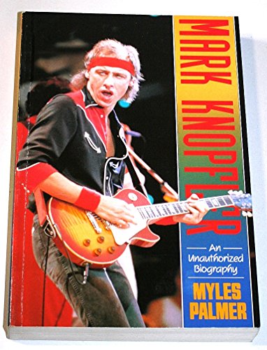 Stock image for Mark Knopfler: An Unauthorised Biography for sale by WorldofBooks