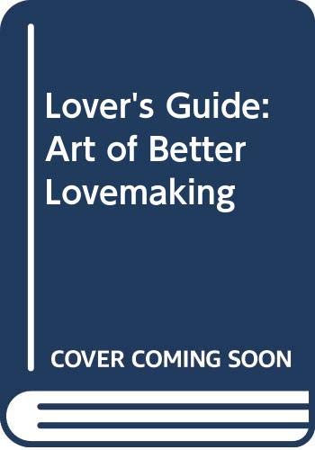 9780283061509: Lover's Guide: Art of Better Lovemaking