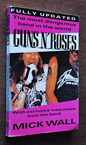 Imagen de archivo de GUNS N'ROSES: The Most Dangerous Band in the World a la venta por WorldofBooks