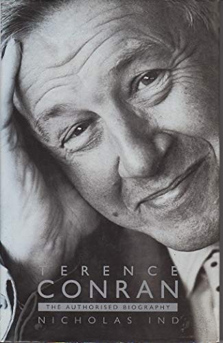 Terence Conran: The Authorized Biography (9780283062018) by Ind, Nicholas