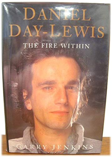 Beispielbild fr Daniel Day-Lewis: A Biography: The Fire Within zum Verkauf von AwesomeBooks