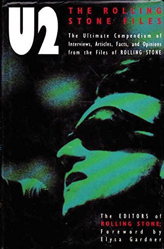 Imagen de archivo de U2: The Rolling Stone Files: The Ultimate Compendium Of Interviews, Articles, Facts And Opinions: The Ultimate Compendium of Interviews, Articles, . Opinions from the Files of "Rolling Stone" a la venta por WorldofBooks