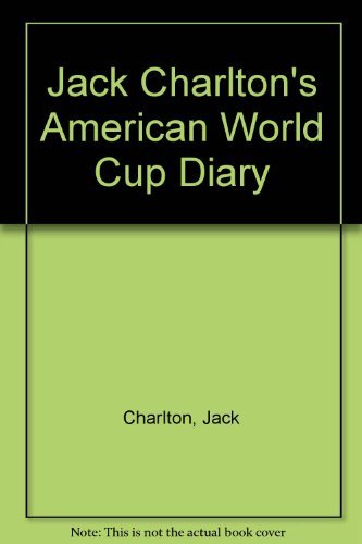 Stock image for Jack Charlton's American World Cup Diary for sale by AwesomeBooks