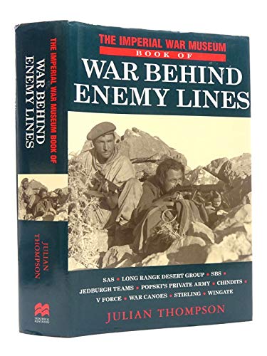 Stock image for The Imperial War Museum Book of War Behind Enemy Lines: Special Forces in Action, 1940-45 for sale by WorldofBooks