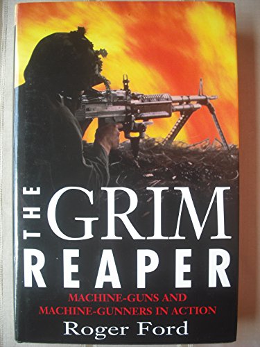 9780283062827: The Grim Reaper: Machine Gun and Machine Gunners