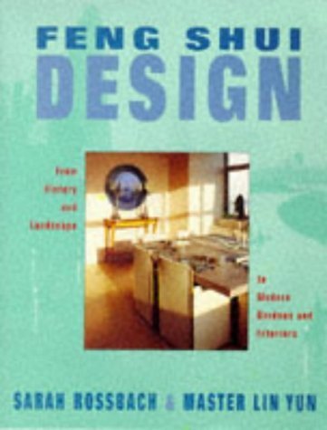 Imagen de archivo de Feng Shui Design: From History and Landscape to Modern Gardens and Interiors a la venta por Half Price Books Inc.