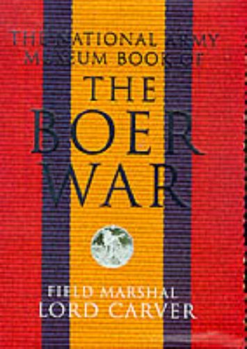 Imagen de archivo de The National Army Museum Book of the Boer War a la venta por Bookplate