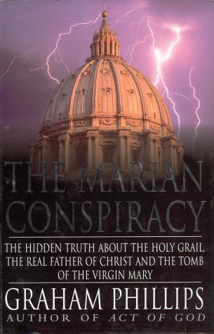 Beispielbild fr The Marian conspiracy: The hidden truth about the Holy Grail, the real father of Christ, and the tomb of the Virgin Mary zum Verkauf von SecondSale